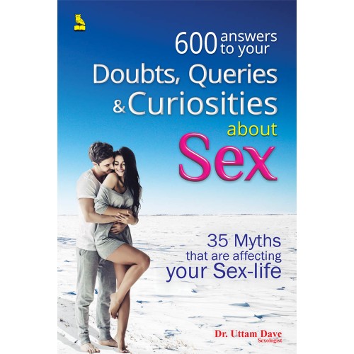 600 Answers to your Doubts, Queries & Curiosities about Sex 